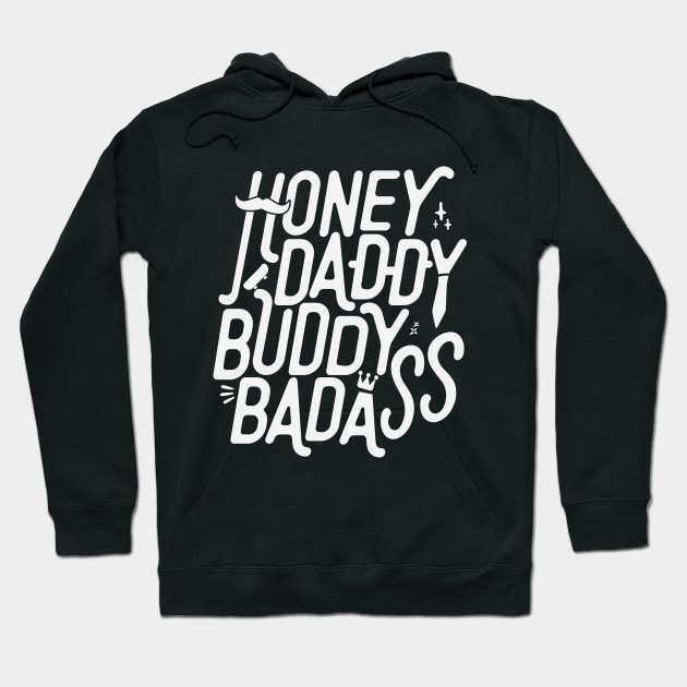 Honey Daddy Buddy Badass Funny Sarcastic Father’s Day Hoodie by Fitastic